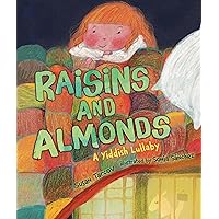 Raisins and Almonds: A Yiddish Lullaby Raisins and Almonds: A Yiddish Lullaby Hardcover Kindle Audible Audiobook Paperback