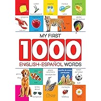 My First 1000 English-Espanol Words for Kids My First 1000 English-Espanol Words for Kids Paperback Kindle