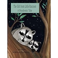 The Gift From Little Raccoon: A Pandemic Tale