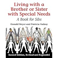 Living with a Brother or Sister with Special Needs: A Book for Sibs Living with a Brother or Sister with Special Needs: A Book for Sibs Paperback Hardcover