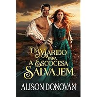 Um marido para a escocesa selvagem (Portuguese Edition)