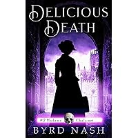 Delicious Death: Madame Chalamet Ghost Mysteries Volume 2 Delicious Death: Madame Chalamet Ghost Mysteries Volume 2 Kindle