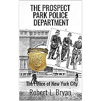 THE POLICE OF NEW YORK CITY: THE PROSPECT PARK POLICE DEPARTMENT