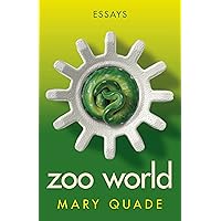 Zoo World: Essays (Non/Fiction Collection Prize) Zoo World: Essays (Non/Fiction Collection Prize) Kindle Paperback