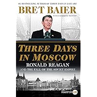 Three Days in Moscow: Ronald Reagan and the Fall of the Soviet Empire (Three Days Series) Three Days in Moscow: Ronald Reagan and the Fall of the Soviet Empire (Three Days Series) Kindle Hardcover Audible Audiobook Paperback Audio CD