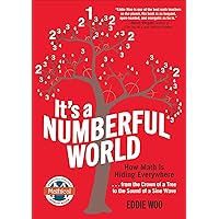 It's a Numberful World: How Math Is Hiding Everywhere It's a Numberful World: How Math Is Hiding Everywhere Kindle Paperback Audible Audiobook Audio CD