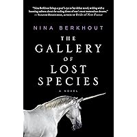 The Gallery of Lost Species: A Novel The Gallery of Lost Species: A Novel Kindle Hardcover Paperback