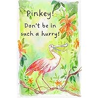 Pinkey! Don't be in such a hurry! (Critter Chronicles) Pinkey! Don't be in such a hurry! (Critter Chronicles) Kindle Paperback