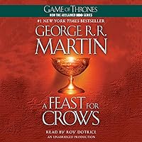 A Feast for Crows: A Song of Ice and Fire, Book 4 A Feast for Crows: A Song of Ice and Fire, Book 4 Audible Audiobook Kindle Paperback Hardcover Mass Market Paperback Audio CD