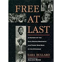 Free At Last: A History of the Civil Rights Movement and Those Who Died in the Struggle Free At Last: A History of the Civil Rights Movement and Those Who Died in the Struggle Paperback Kindle Hardcover