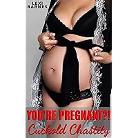 You’re Pregnant?!: Cuckold in Chastity You’re Pregnant?!: Cuckold in Chastity Kindle Audible Audiobook