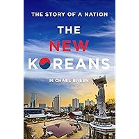 The New Koreans: The Story of a Nation The New Koreans: The Story of a Nation Kindle Hardcover Paperback