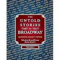 The Untold Stories of Broadway, Volume 2 The Untold Stories of Broadway, Volume 2 Paperback Kindle