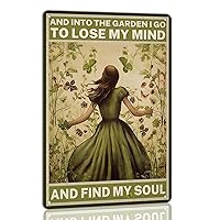 And Into the Garden I Go to Lose My Mind Metal Tin Sign Vintage Garden Poster Hippie Girl Sign for Home Garden Bar Cafe Wall Decor 8x12 Inch