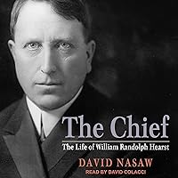 The Chief: The Life of William Randolph Hearst The Chief: The Life of William Randolph Hearst Audible Audiobook Paperback Kindle Hardcover Audio CD
