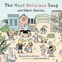 Most Delicious Soup and Other Stories Most Delicious Soup and Other Stories Hardcover