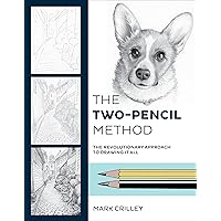 The Two-Pencil Method: The Revolutionary Approach to Drawing It All The Two-Pencil Method: The Revolutionary Approach to Drawing It All Paperback Kindle