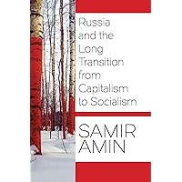 Russia and the Long Transition from Capitalism to Socialism Russia and the Long Transition from Capitalism to Socialism Paperback Kindle Hardcover