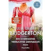 Bridgerton - Ein hinreißend verruchter Gentleman: Band 6 | Die Vorlage zum NETFLIX-Welterfolg - Staffel 3 erscheint ab Mai 2024! (German Edition)