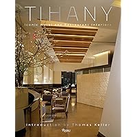 Tihany: Iconic Hotel and Restaurant Interiors Tihany: Iconic Hotel and Restaurant Interiors Hardcover
