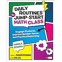 Daily Routines to Jump-Start Math Class, Middle School: Engage Students, Improve Number Sense, and Practice Reasoning (Corwin Mathematics Series) Daily Routines to Jump-Start Math Class, Middle School: Engage Students, Improve Number Sense, and Practice Reasoning (Corwin Mathematics Series) Paperback Kindle