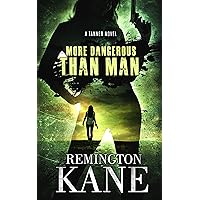 More Dangerous Than Man (A Tanner Novel Book 10) More Dangerous Than Man (A Tanner Novel Book 10) Kindle Audible Audiobook Paperback