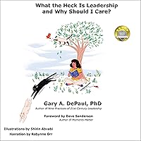 What the Heck Is Leadership and Why Should I Care? What the Heck Is Leadership and Why Should I Care? Audible Audiobook Kindle Hardcover Paperback