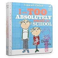 I Am Too Absolutely Small For School (Charlie and Lola) I Am Too Absolutely Small For School (Charlie and Lola) Board book Hardcover Paperback