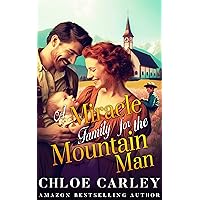 A Miracle Family for the Mountain Man: A Christian Historical Romance Book A Miracle Family for the Mountain Man: A Christian Historical Romance Book Kindle Paperback