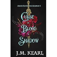 Curse of Blood and Shadow: Allied Kingdoms Academy 1 Curse of Blood and Shadow: Allied Kingdoms Academy 1 Kindle Paperback