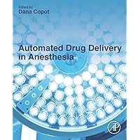 Automated Drug Delivery in Anesthesia Automated Drug Delivery in Anesthesia Kindle Paperback