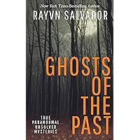 Ghosts of the Past: True Paranormal Unsolved Mysteries (Anomalous Book 2)