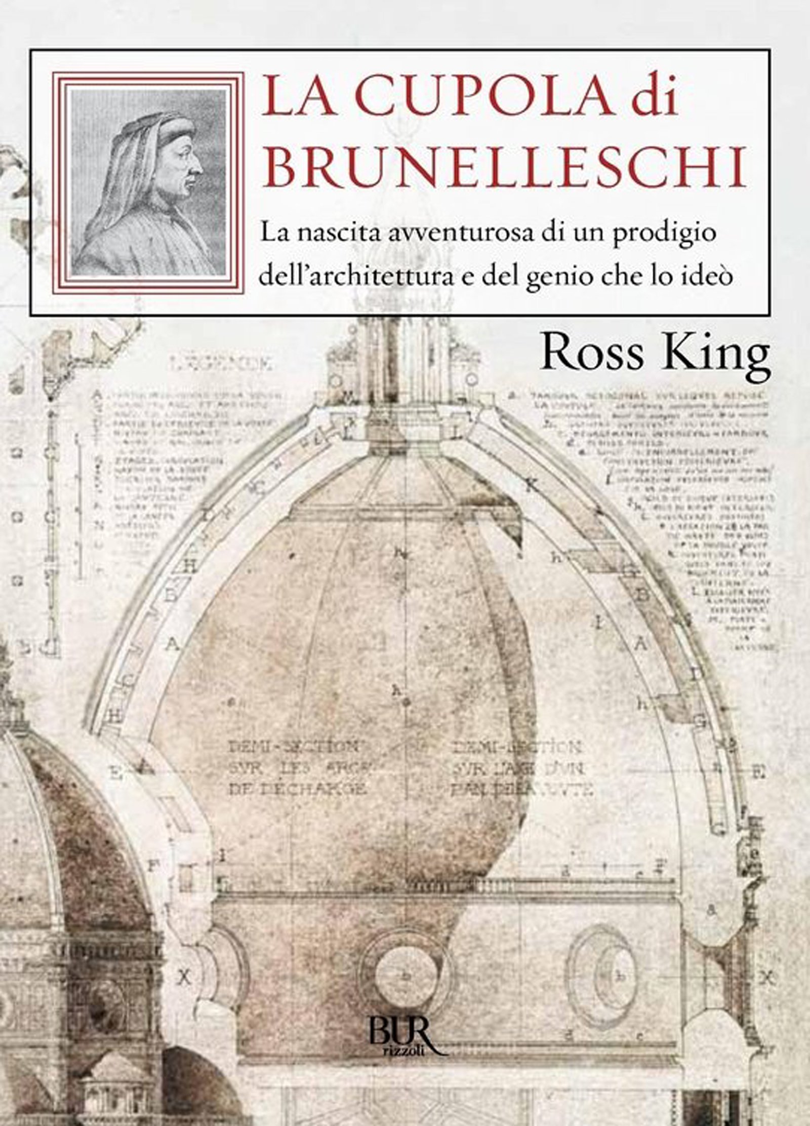 La cupola di Brunelleschi: La nascita avventurosa di un prodigio dell'architettura e del genio che lo ideò. (Saggi) (Italian Edition)