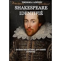 Shakespeare Identifié : en Édouard de Vere, 17ème comte d'Oxford (French Edition) Shakespeare Identifié : en Édouard de Vere, 17ème comte d'Oxford (French Edition) Kindle