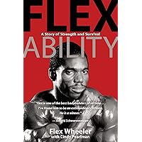 Flex Ability: A Story of Strength and Survival Flex Ability: A Story of Strength and Survival Kindle Paperback Hardcover