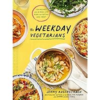 The Weekday Vegetarians: 100 Recipes and a Real-Life Plan for Eating Less Meat: A Cookbook The Weekday Vegetarians: 100 Recipes and a Real-Life Plan for Eating Less Meat: A Cookbook Hardcover Kindle Spiral-bound