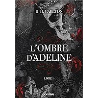 L'Ombre d'Adeline - e-book - Livre 01 (French Edition) L'Ombre d'Adeline - e-book - Livre 01 (French Edition) Kindle Paperback