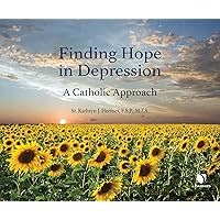Finding Hope in Depression: A Catholic Approach Finding Hope in Depression: A Catholic Approach Audible Audiobook Audio CD
