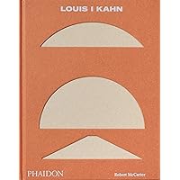 Louis I Kahn: Revised and Expanded Edition Louis I Kahn: Revised and Expanded Edition Hardcover