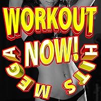 Mega Workout Hits Now! Mega Workout Hits Now! MP3 Music