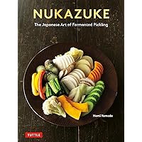 Nukazuke: The Japanese Art of Fermented Pickling Nukazuke: The Japanese Art of Fermented Pickling Paperback Kindle