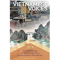 Vietnamese Voices 2016: An Anthology of Contemporary Vietnamese Narratives Vietnamese Voices 2016: An Anthology of Contemporary Vietnamese Narratives Kindle Paperback