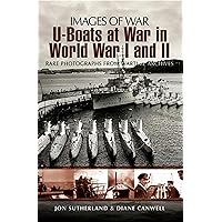 U-Boats at War in World War I and II (Images of War) U-Boats at War in World War I and II (Images of War) Kindle Paperback