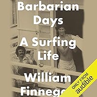 Barbarian Days: A Surfing Life Barbarian Days: A Surfing Life Audible Audiobook Hardcover Kindle Paperback Audio CD