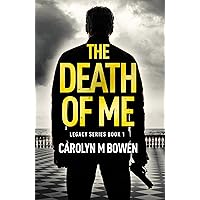 The Death of Me: An International Crime Thriller (The Family Legacy Series Book 1)