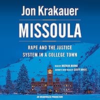 Missoula: Rape and the Justice System in a College Town Missoula: Rape and the Justice System in a College Town Audible Audiobook Kindle Paperback Hardcover Spiral-bound Audio CD