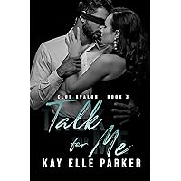 Talk For Me: Club Avalon Book 3 Talk For Me: Club Avalon Book 3 Kindle Audible Audiobook Paperback