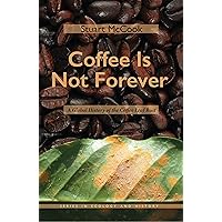 Coffee Is Not Forever: A Global History of the Coffee Leaf Rust (Ecology & History) Coffee Is Not Forever: A Global History of the Coffee Leaf Rust (Ecology & History) Kindle Audible Audiobook Hardcover Paperback