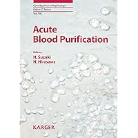 Acute Blood Purification (Contributions to Nephrology Book 166) Acute Blood Purification (Contributions to Nephrology Book 166) Kindle Hardcover