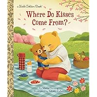 Where Do Kisses Come From? (Little Golden Book) Where Do Kisses Come From? (Little Golden Book) Hardcover Kindle Paperback